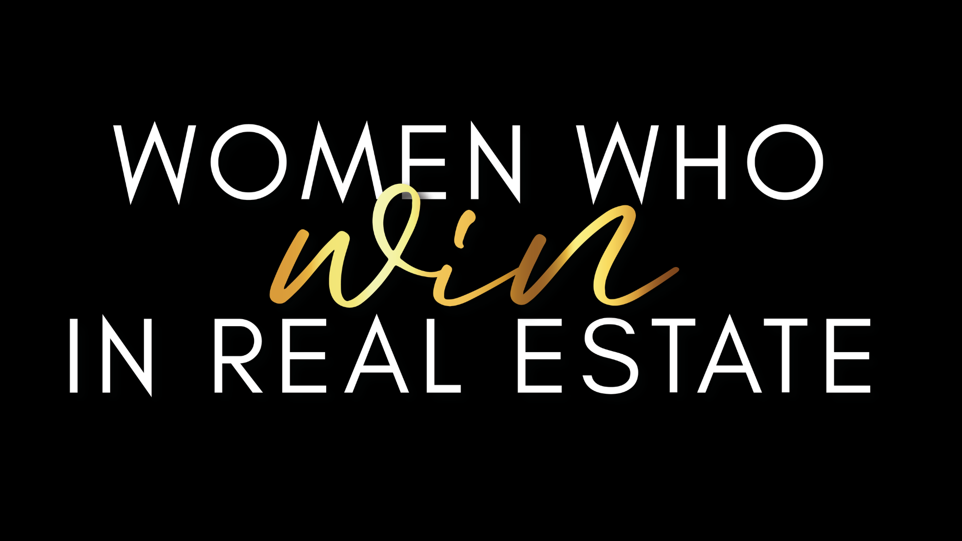 Women Who Win In Real Estate